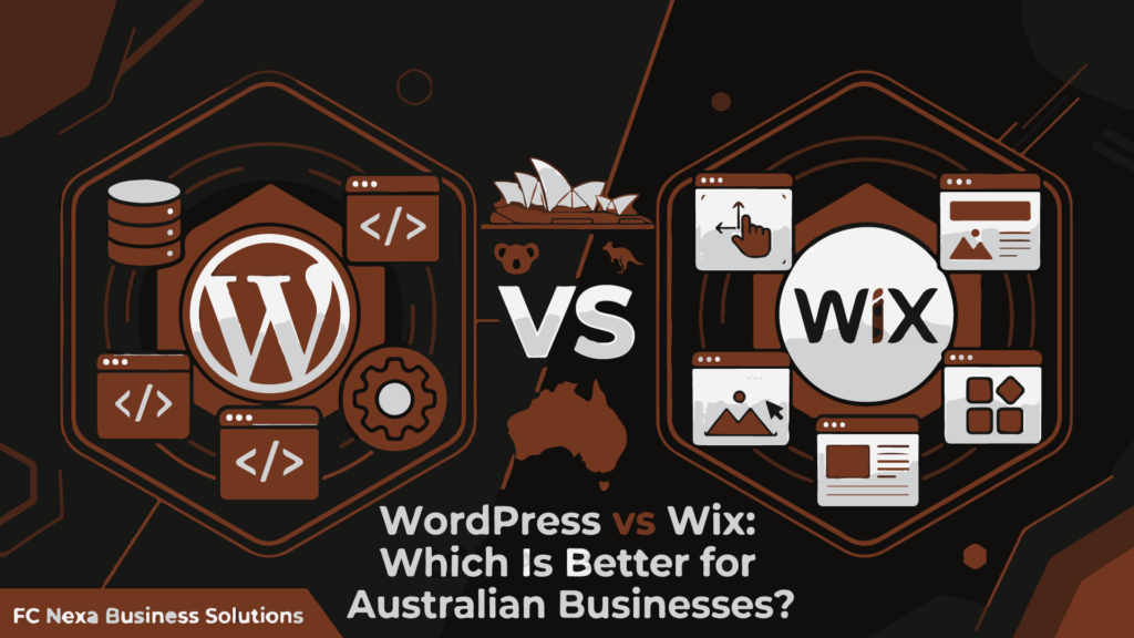 A premium illustrator-style blog feature image comparing WordPress and Wix for Australian businesses. The design uses a dark theme with a primary brown color (#80351A), black, and white shades. On the left, the WordPress logo is surrounded by backend code and database icons; on the right, the Wix logo is enclosed by drag-and-drop UI elements. The center features a "VS" text graphic with Australian symbols like the Sydney Opera House and a map outline. The bottom text reads "WordPress vs Wix: Which Is Better for Australian Businesses?" with "FC Nexa Business Solutions" branding in the lower-left corner.